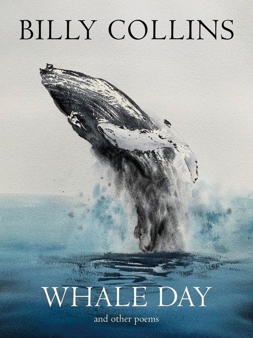 Title details for Whale Day by Billy Collins - Available